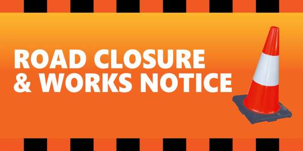 Road Closure & Works Notice