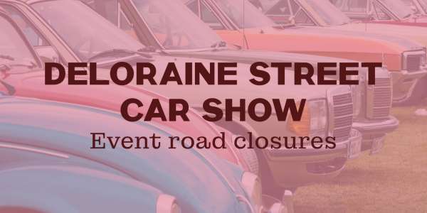 Temporary Road Closures for the Deloraine Street Car Show