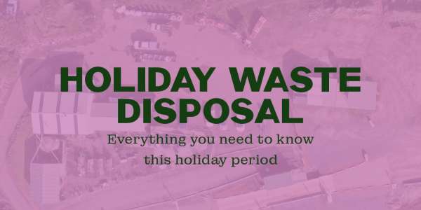 Big Holiday Energy, Zero Waste Worries! - Your Holiday period Waste Disposal Explained