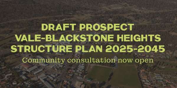 Community Consultation is Now Open for the Draft Prospect Vale-Blackstone Heights Structure Plan 2025-2045