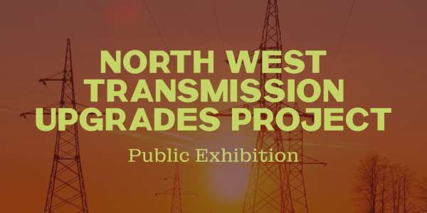 North West Transmission Upgrades Project - Public Exhibition